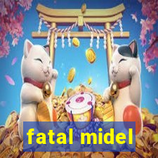 fatal midel